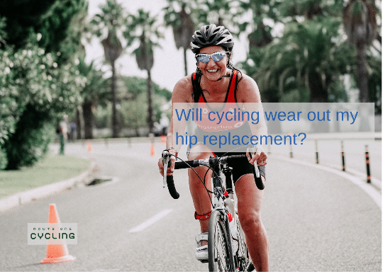 Will cycling wear out my hip replacement?